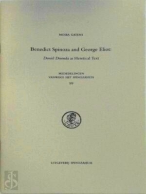 Immagine del venditore per Benedict Spinoza and George Eliot Daniel Deronda as heretical text Special Collection venduto da Collectors' Bookstore