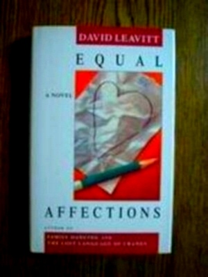 Image du vendeur pour Equal Affections A novel Special Collection mis en vente par Collectors' Bookstore