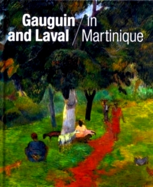 Bild des Verkufers fr Gauguin and Laval in Martinique Special Collection zum Verkauf von Collectors' Bookstore