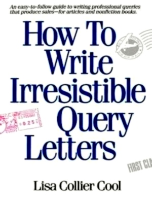 Seller image for How to Write Irresistible Query Letters Special Collection for sale by Collectors' Bookstore
