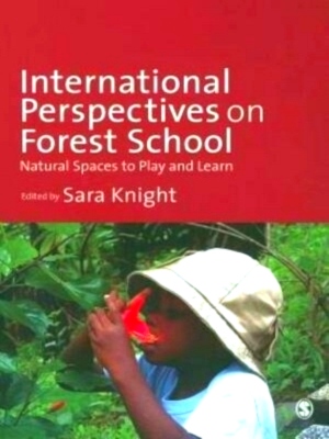 Imagen del vendedor de International Perspectives on Forest School: Natural Spaces to Play and Learn Special Collection a la venta por Collectors' Bookstore
