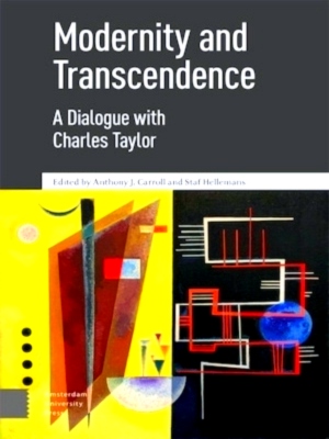Seller image for Modernity and Transcendence A Dialogue with Charles Taylor Special Collection for sale by Collectors' Bookstore