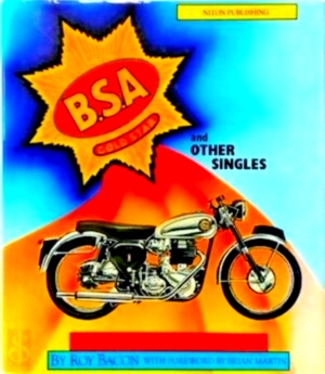 Seller image for BSA Gold Star and Other Singles The Postwar Gold Star; B, M, C Ranges; Bantam; Unit Singles Special Collection for sale by Collectors' Bookstore