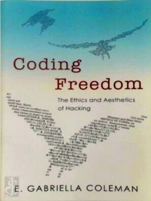 Imagen del vendedor de Coding Freedom The Ethics and Aesthetics of Hacking Special Collection a la venta por Collectors' Bookstore