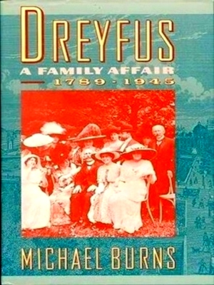 Seller image for Dreyfus: a family affair 1789 - 1945 Special Collection for sale by Collectors' Bookstore