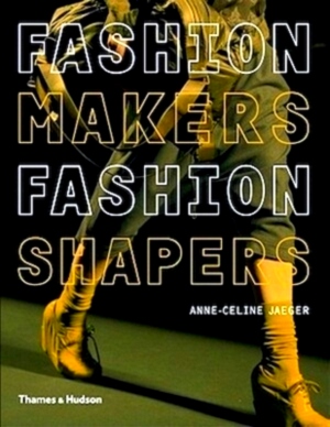 Bild des Verkufers fr Fashion Makers, Fashion Shapers The Essential Guide to Fashion by Those in the Know Special Collection zum Verkauf von Collectors' Bookstore