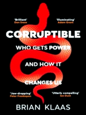 Imagen del vendedor de Corruptible Who Gets Power and How it Changes Us Special Collection a la venta por Collectors' Bookstore