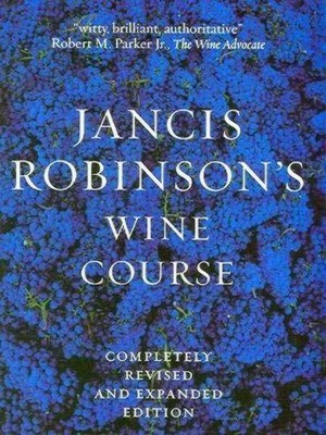 Immagine del venditore per Jancis Robinson's Wine Course A Guide to the World of Wine Special Collection venduto da Collectors' Bookstore