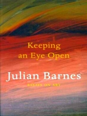Immagine del venditore per Keeping an Eye Open Essays on Art Special Collection venduto da Collectors' Bookstore