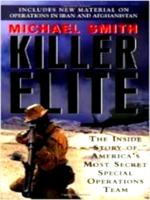 Seller image for Killer Elite The Inside Story of America's Most Secret Special Operations Team Special Collection for sale by Collectors' Bookstore