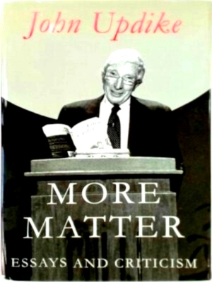 Seller image for More Matter Essays and Criticism Special Collection for sale by Collectors' Bookstore