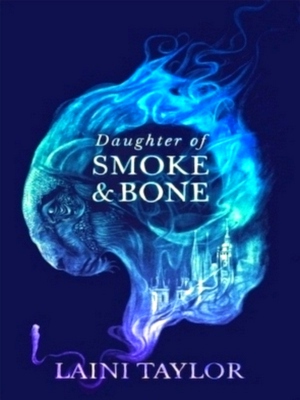 Imagen del vendedor de Daughter of Smoke and Bone Enter another world in this magical Sunday Times bestseller Special Collection a la venta por Collectors' Bookstore