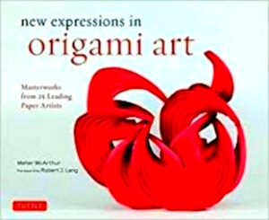 Seller image for New Expressions in Origami Art Masterworks from 25 leading paper artists Special Collection for sale by Collectors' Bookstore