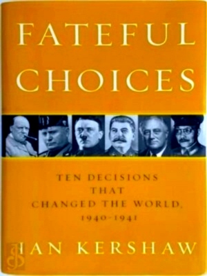 Imagen del vendedor de Fateful choices Ten decisions that changed the world, 1940-1941 Special Collection a la venta por Collectors' Bookstore