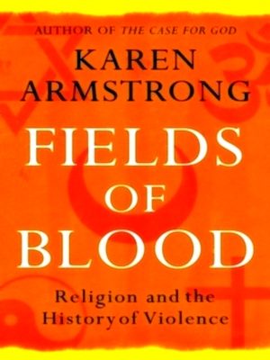 Immagine del venditore per Fields of Blood Religion and the History of Violence Special Collection venduto da Collectors' Bookstore