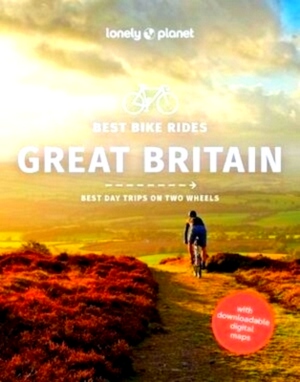 Seller image for Lonely Planet Best Bike Rides Great Britain Escapes on Two Wheels Special Collection for sale by Collectors' Bookstore