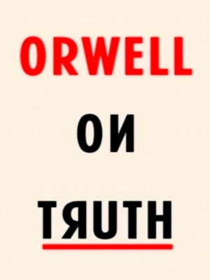 Imagen del vendedor de Orwell on Truth Special Collection a la venta por Collectors' Bookstore