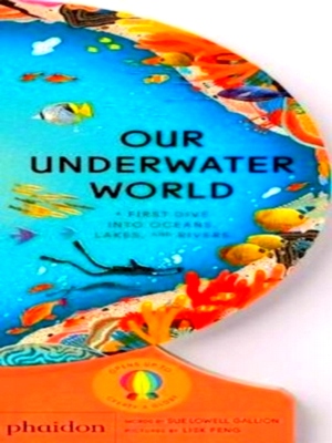 Seller image for Our Underwater World A First Dive into Oceans, Lakes, and Rivers Special Collection for sale by Collectors' Bookstore