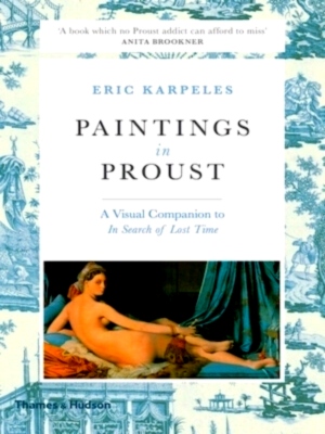 Seller image for Paintings in Proust A Visual Companion to In Search of Lost Time Special Collection for sale by Collectors' Bookstore