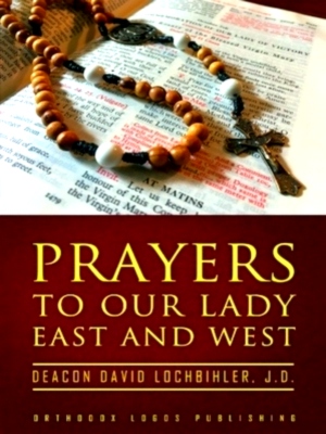 Bild des Verkufers fr Prayers to Our Lady East and West Special Collection zum Verkauf von Collectors' Bookstore