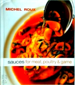 Seller image for Sauces for Meat, Poultry & Game Special Collection for sale by Collectors' Bookstore