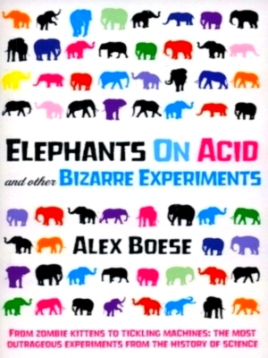 Image du vendeur pour Elephants on Acid And Other Bizarre Experiments Special Collection mis en vente par Collectors' Bookstore