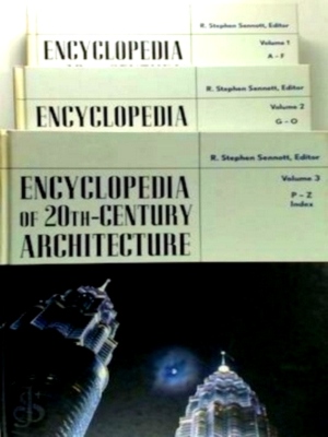 Seller image for Encyclopedia of 20th-century Architecture - 3 volumes Special Collection for sale by Collectors' Bookstore