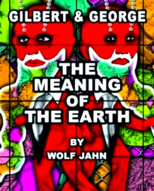 Bild des Verkufers fr Gilbert & George: The Meaning of the Earth Special Collection zum Verkauf von Collectors' Bookstore