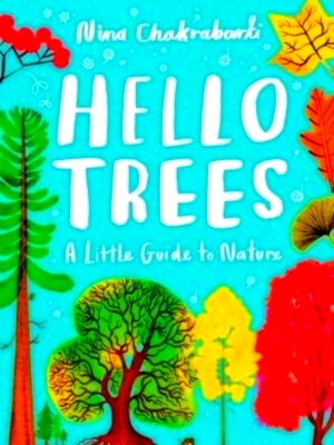 Immagine del venditore per Hello Trees A Little Guide to Nature Special Collection venduto da Collectors' Bookstore