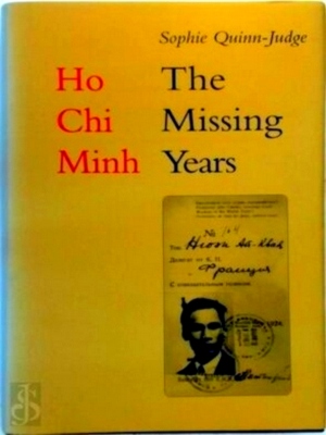 Seller image for Ho Chi Minh The Missing Years Special Collection for sale by Collectors' Bookstore