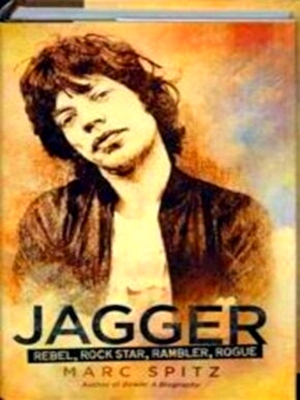 Image du vendeur pour Jagger Rebel, Rock Star, Rambler, Rogue Special Collection mis en vente par Collectors' Bookstore