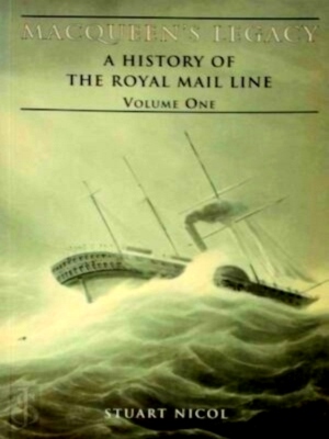 Immagine del venditore per Macqueen's Legacy A History of the Royal Mail Line - Volume One Special Collection venduto da Collectors' Bookstore