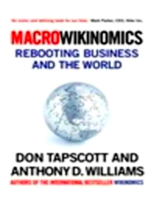 Seller image for Macrowikinomics Rebooting Business and the World Special Collection for sale by Collectors' Bookstore