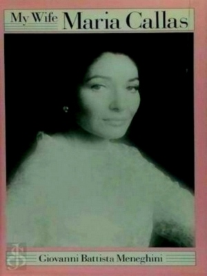 Seller image for My Wife Maria Callas Special Collection for sale by Collectors' Bookstore