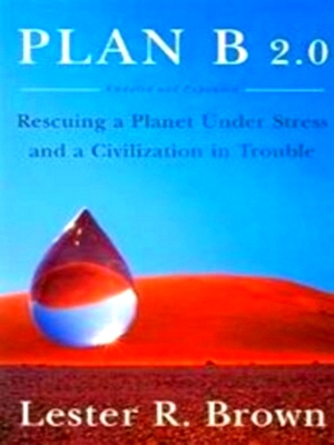 Seller image for Plan B 2. 0 - Rescuing a Planet Under Stress and a Civilization in Trouble Updated and Expanded Special Collection for sale by Collectors' Bookstore