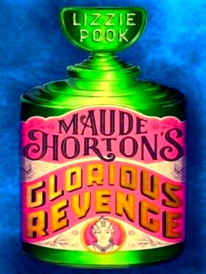 Seller image for Maude Horton's Glorious Revenge The most addictive Victorian gothic thriller of the year Special Collection for sale by Collectors' Bookstore