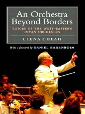 Image du vendeur pour Orchestra Beyond Borders Voices of the West-Eastern Divan Orchestra Special Collection mis en vente par Collectors' Bookstore