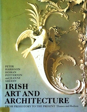 Seller image for Irish art and architecture from prehistory to the present Special Collection for sale by Collectors' Bookstore