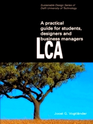Immagine del venditore per LCA, a practical guide for students, designers and business managers cradle-to-grave and cradle-to-cradle Special Collection venduto da Collectors' Bookstore