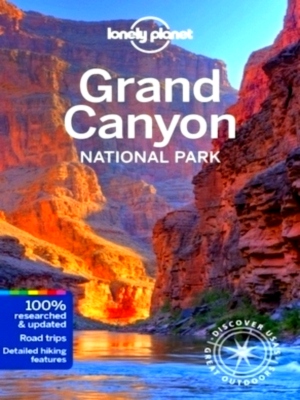 Image du vendeur pour Lonely Planet Grand Canyon National Park Discover the Great Outdoor's Special Collection mis en vente par Collectors' Bookstore