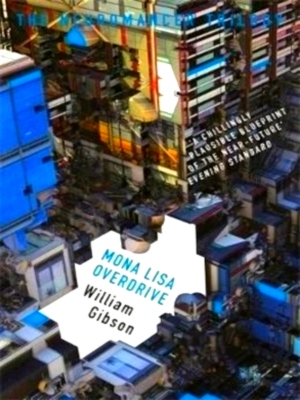 Seller image for Mona Lisa Overdrive The Neuromancer Trilogy Special Collection for sale by Collectors' Bookstore