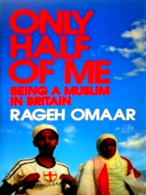 Seller image for Only Half of Me Being a Muslim in Britain Special Collection for sale by Collectors' Bookstore