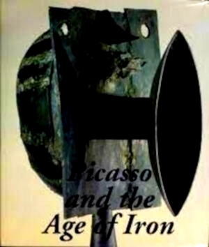 Seller image for Picasso and the age of iron Special Collection for sale by Collectors' Bookstore
