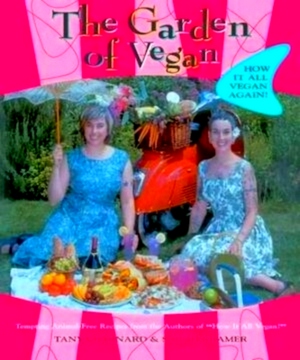 Image du vendeur pour The Garden of Vegan How It All Vegan Again! Special Collection mis en vente par Collectors' Bookstore
