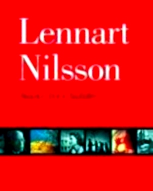 Image du vendeur pour Lennart Nilsson, images of his life Special Collection mis en vente par Collectors' Bookstore