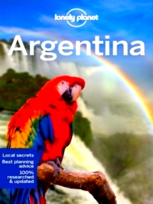Seller image for Lonely Planet Argentina Perfect for exploring top sights and taking roads less travelled Special Collection for sale by Collectors' Bookstore