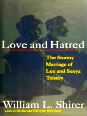 Bild des Verkufers fr Love and hatred the troubled marriage of Leo and Sonya Tolstoy Special Collection zum Verkauf von Collectors' Bookstore