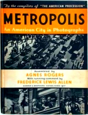 Image du vendeur pour Metropolis - An American city in Photographs Special Collection mis en vente par Collectors' Bookstore