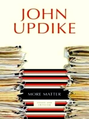 Seller image for More Matter Essays and Criticism Special Collection for sale by Collectors' Bookstore