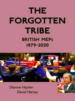 Seller image for The Forgotten Tribe: British MEPs 1979-2020 Special Collection for sale by Collectors' Bookstore